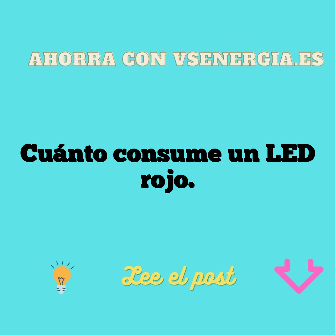 Cuánto consume un LED rojo.