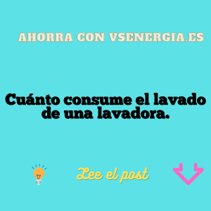 Cuánto consume el lavado de una lavadora.