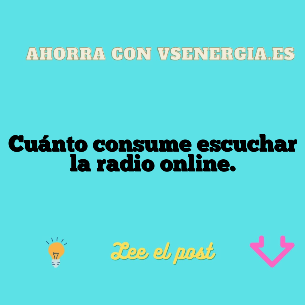 Cuánto consume escuchar la radio online.