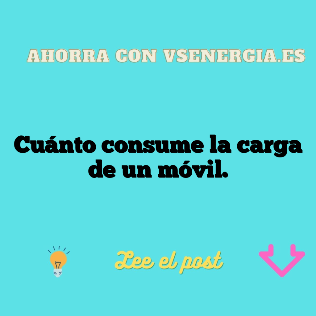 Cuánto consume la carga de un móvil.
