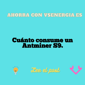 Cuánto consume un Antminer S9.