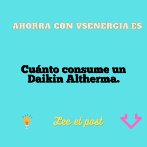 Cuánto consume un Daikin Altherma.