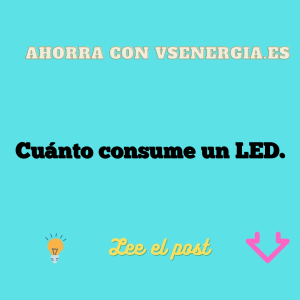 Cuánto consume un LED.