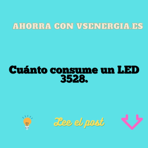 Cuánto consume un LED 3528.