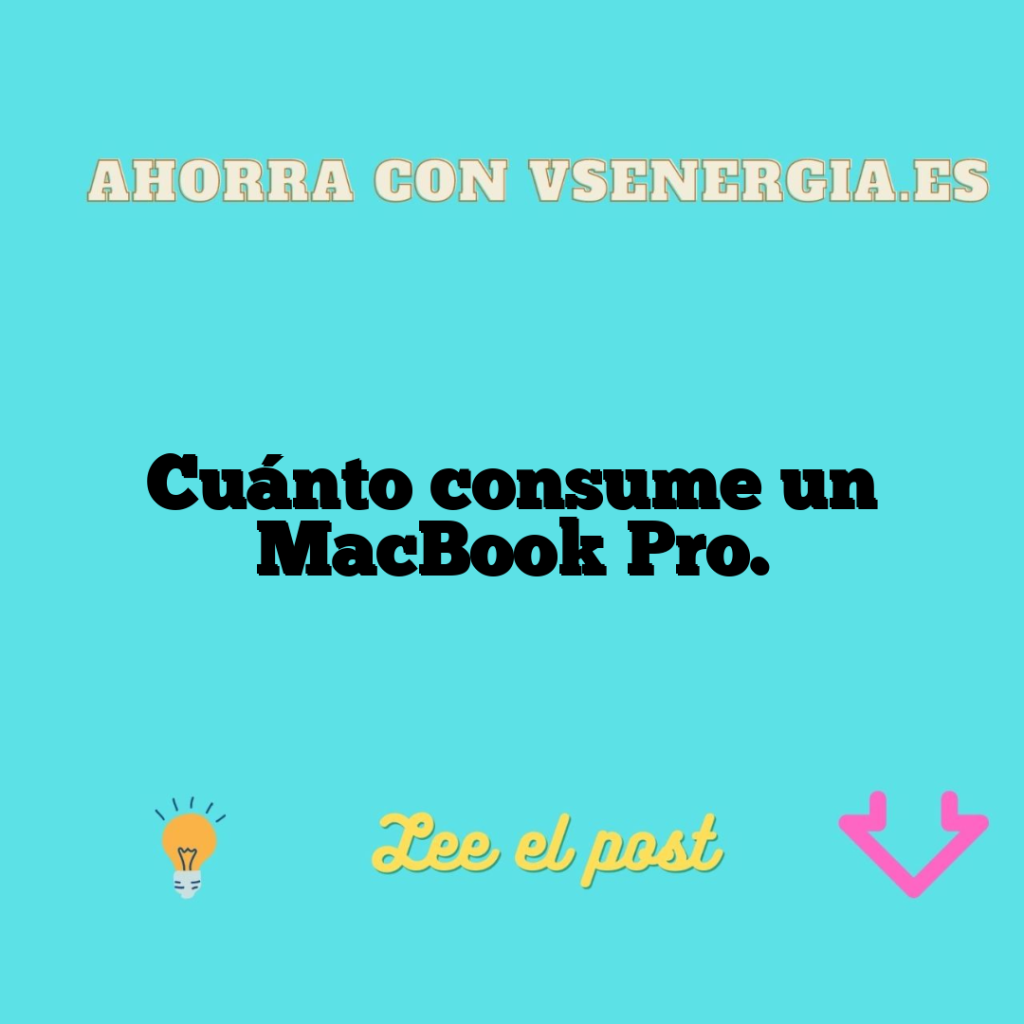 Cuánto consume un MacBook Pro.