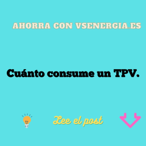Cuánto consume un TPV.