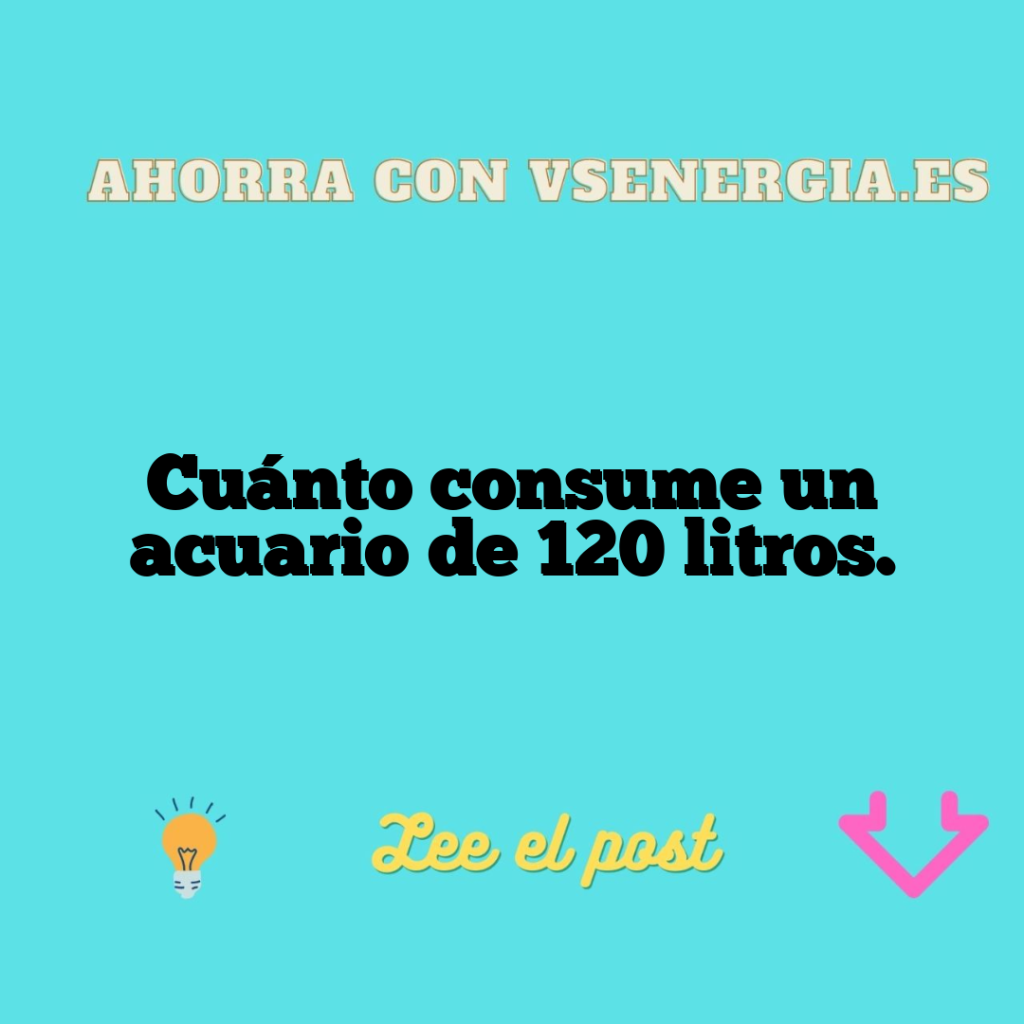 Cuánto consume un acuario de 120 litros.