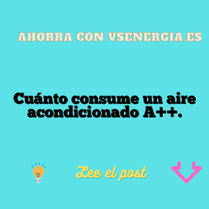 Cuánto consume un aire acondicionado A++.
