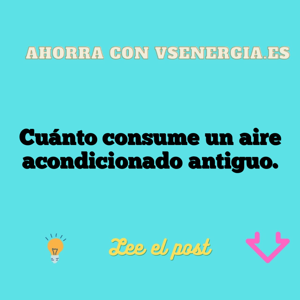 Cuánto consume un aire acondicionado antiguo.