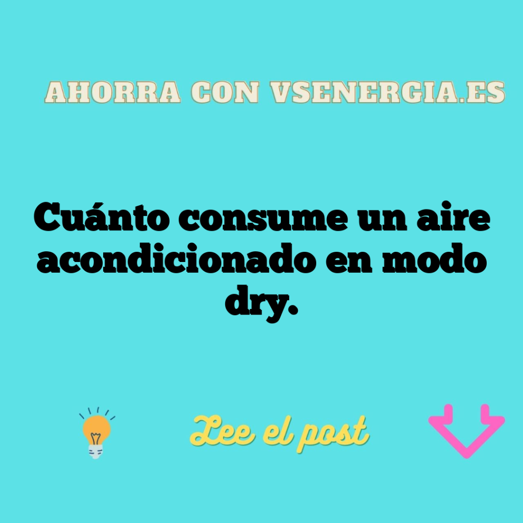 Cuánto consume un aire acondicionado en modo dry.