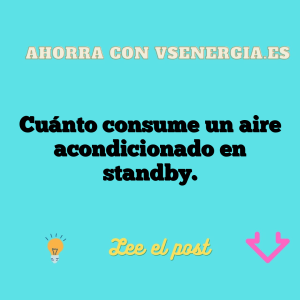 Cuánto consume un aire acondicionado en standby.