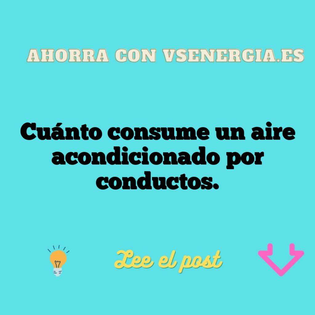 Cuánto consume un aire acondicionado por conductos.