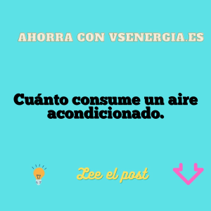 Cuánto consume un aire acondicionado.