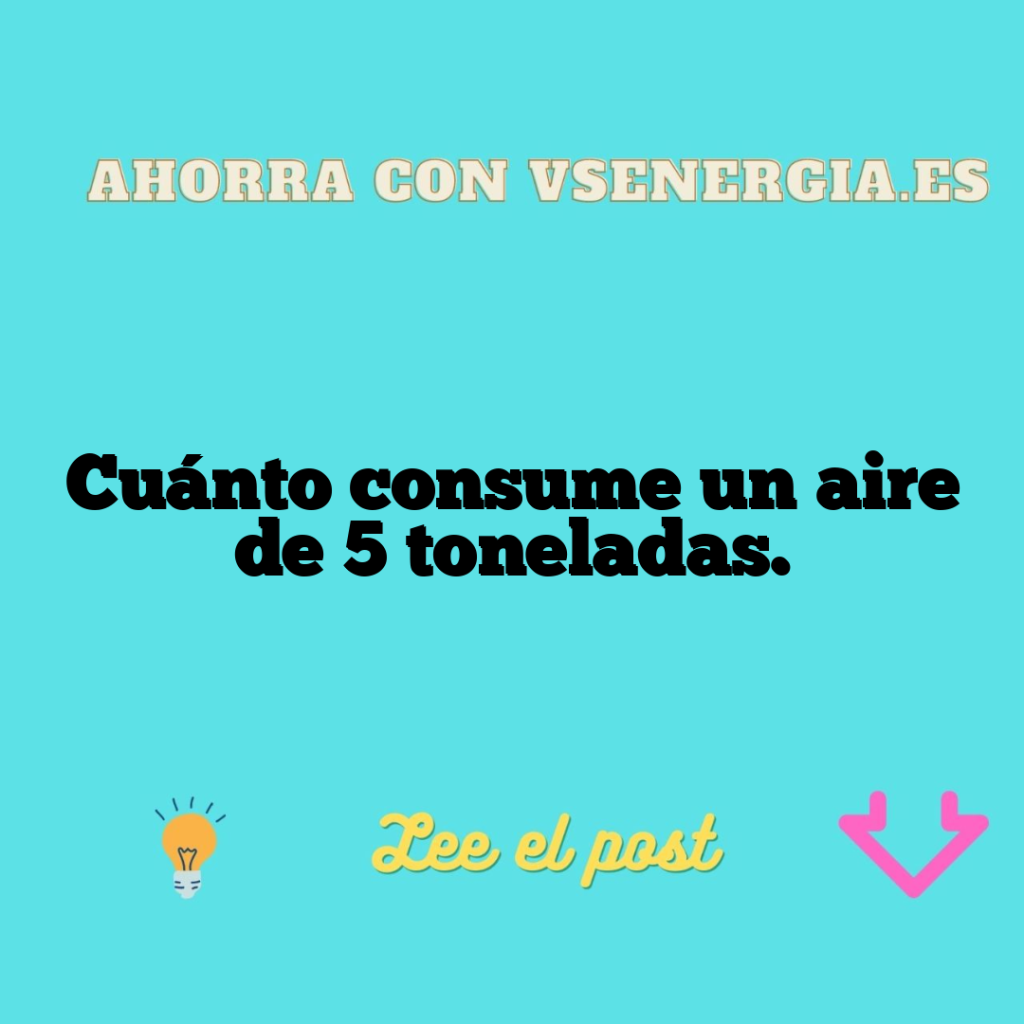 Cuánto consume un aire de 5 toneladas.