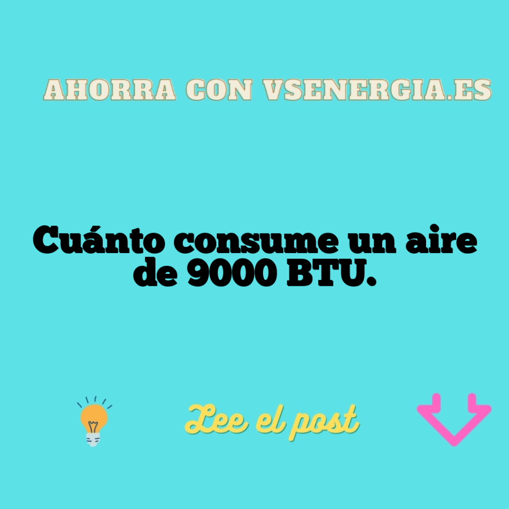 Cuánto consume un aire de 9000 BTU.