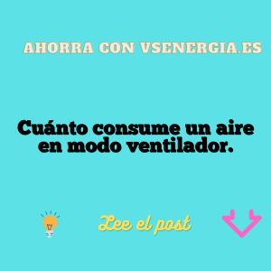 Cuánto consume un aire en modo ventilador.