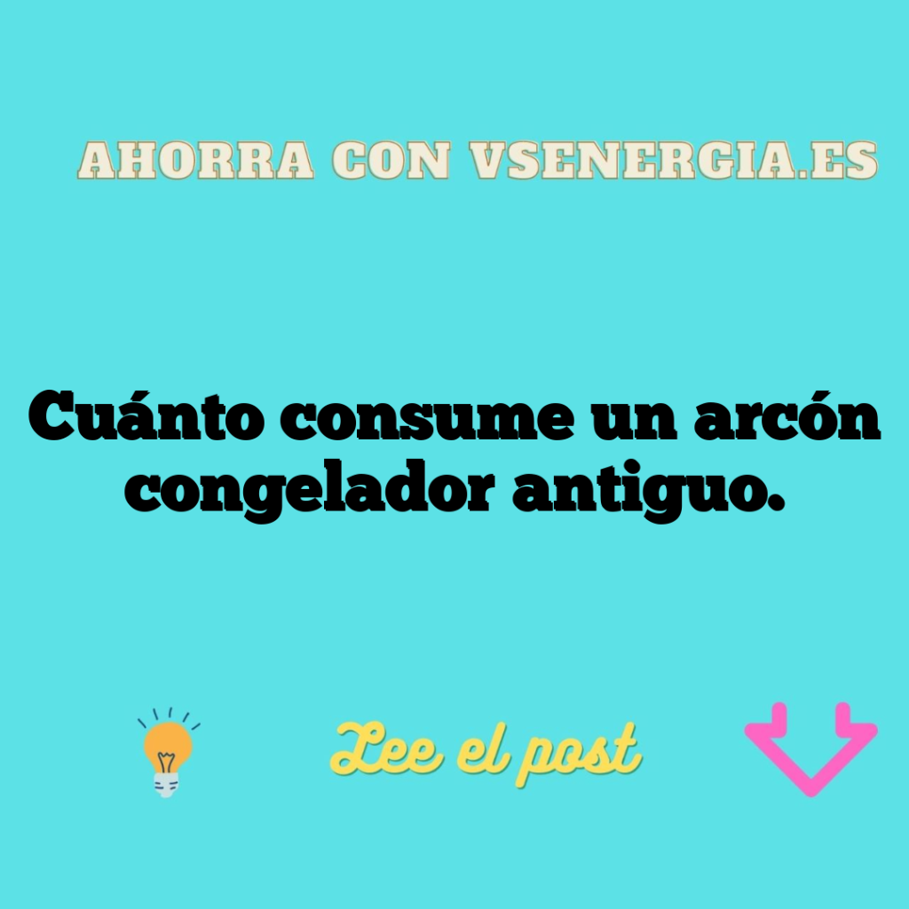 Cuánto consume un arcón congelador antiguo.