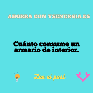 Cuánto consume un armario de interior.