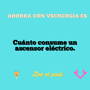 Cuánto consume un ascensor eléctrico.