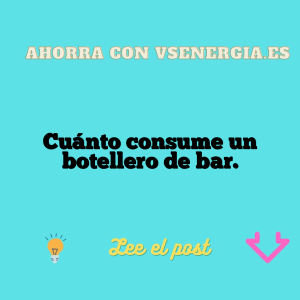 Cuánto consume un botellero de bar.
