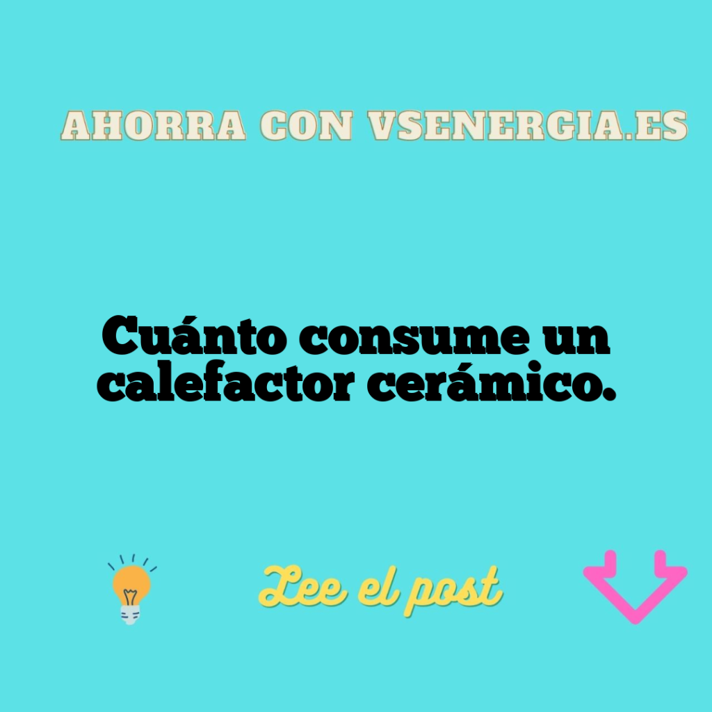 Cuánto consume un calefactor cerámico.