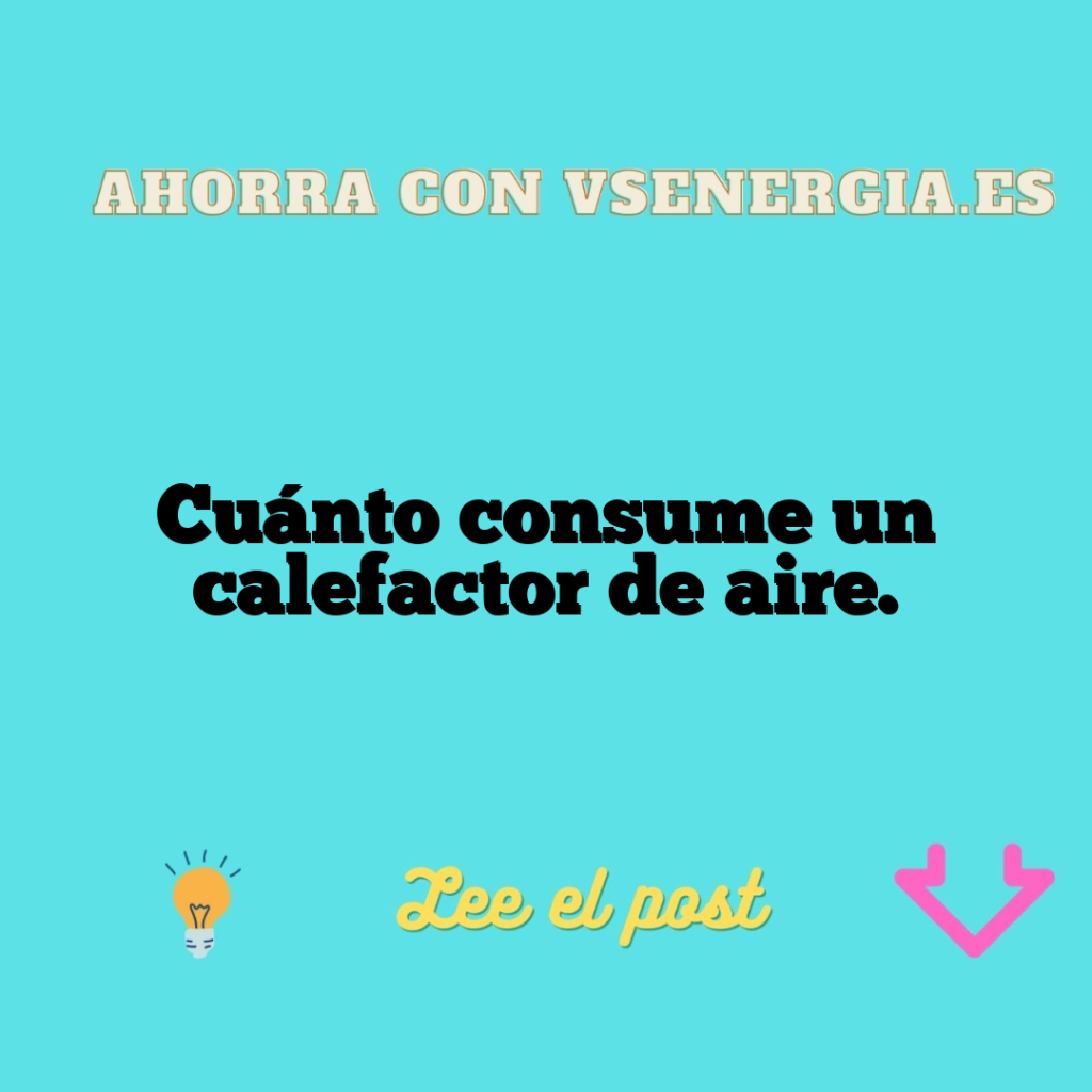 Cuánto consume un calefactor de aire.