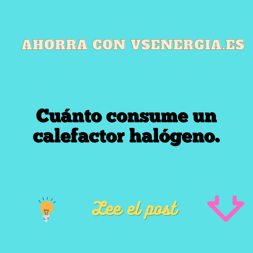 Cuánto consume un calefactor halógeno.