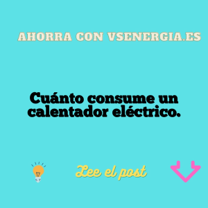 Cuánto consume un calentador eléctrico.