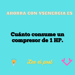 Cuánto consume un compresor de 1 HP.