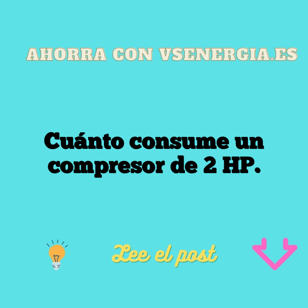 Cuánto consume un compresor de 2 HP.