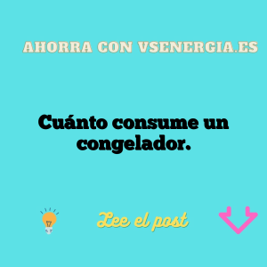Cuánto consume un congelador.