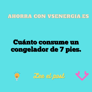 Cuánto consume un congelador de 7 pies.