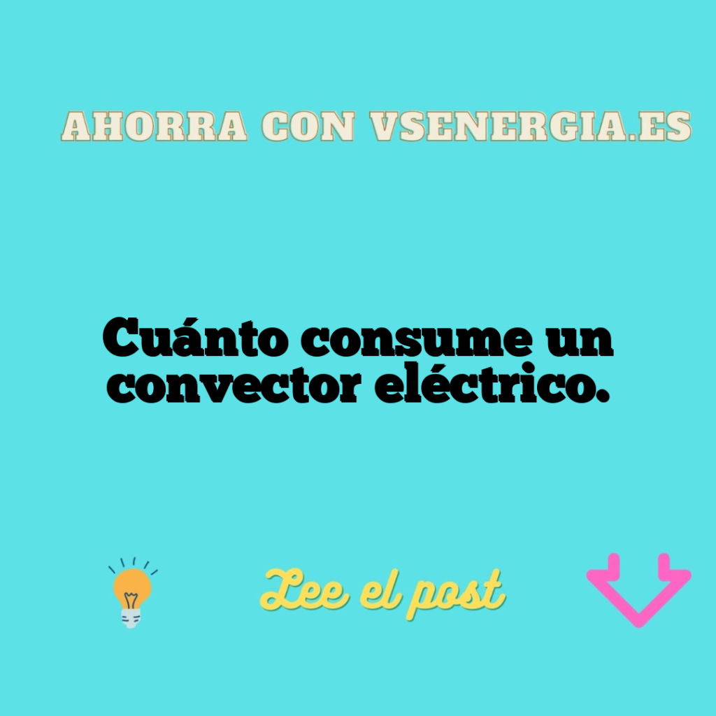 Cuánto consume un convector eléctrico.