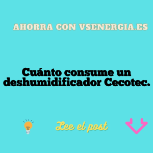 Cuánto consume un deshumidificador Cecotec.