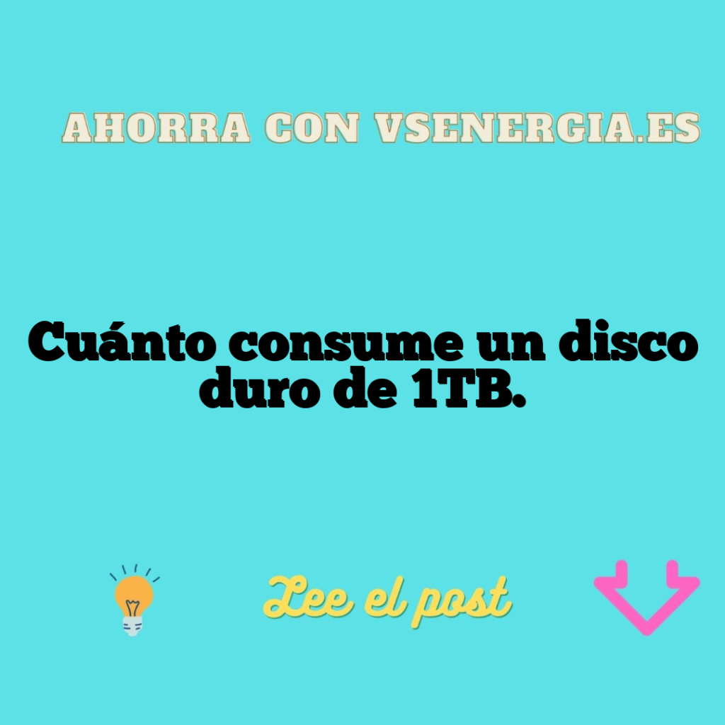 Cuánto consume un disco duro de 1TB.