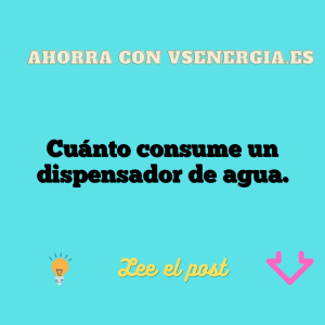 Cuánto consume un dispensador de agua.