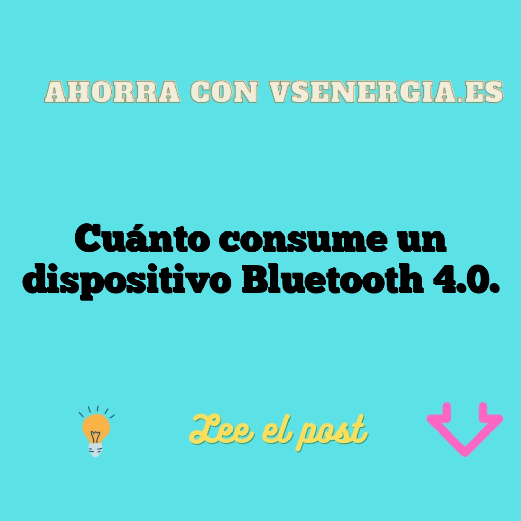 Cuánto consume un dispositivo Bluetooth 4.0.