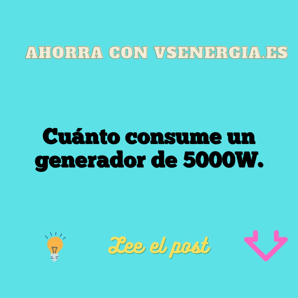 Cuánto consume un generador de 5000W.