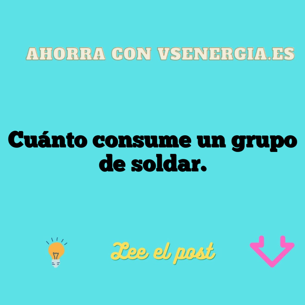 Cuánto consume un grupo de soldar.
