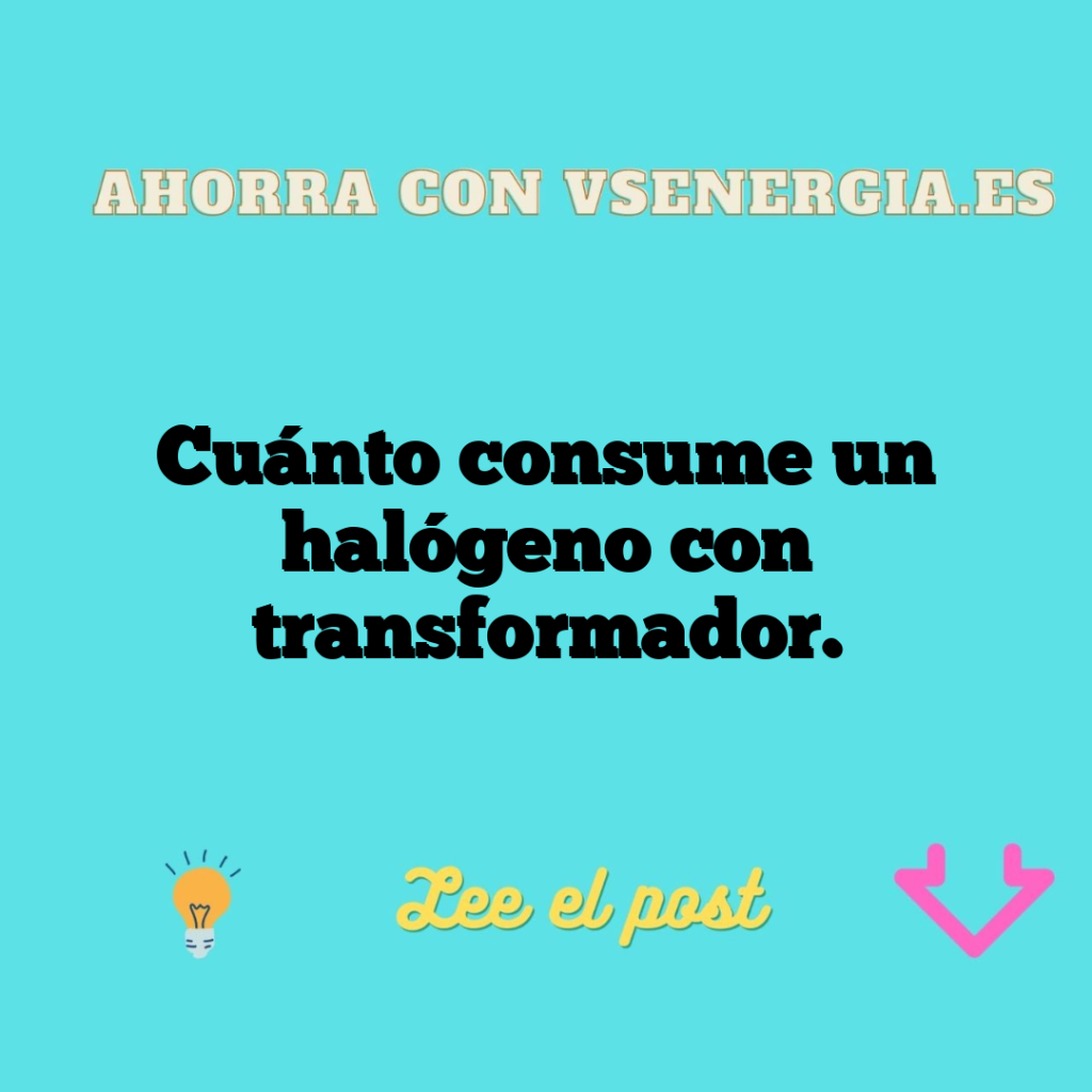 Cuánto consume un halógeno con transformador.