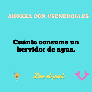 Cuánto consume un hervidor de agua.