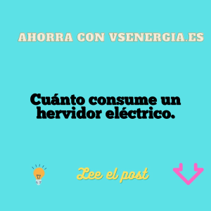 Cuánto consume un hervidor eléctrico.