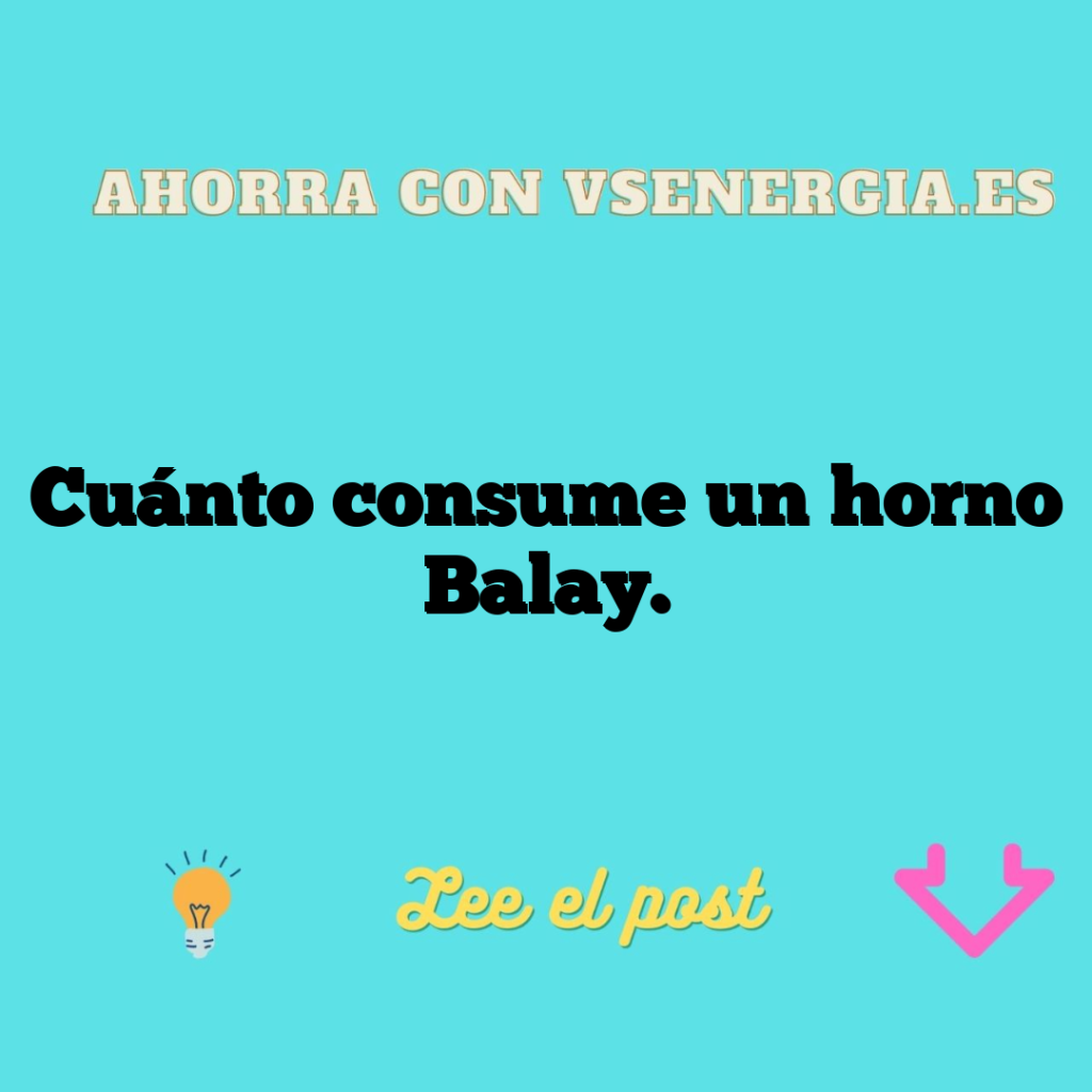 Cuánto consume un horno Balay.