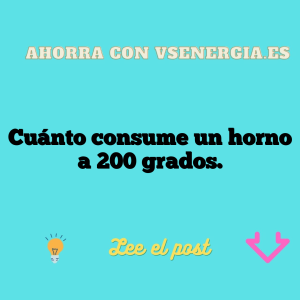 Cuánto consume un horno a 200 grados.