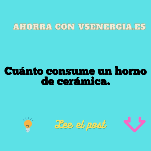 Cuánto consume un horno de cerámica.