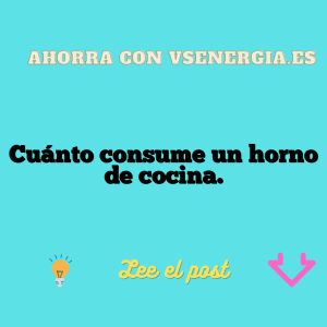 Cuánto consume un horno de cocina.