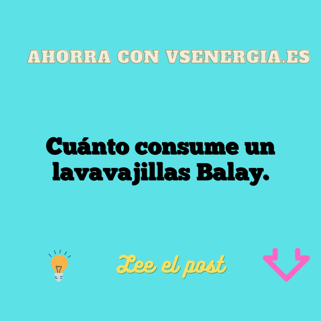 Cuánto consume un lavavajillas Balay.
