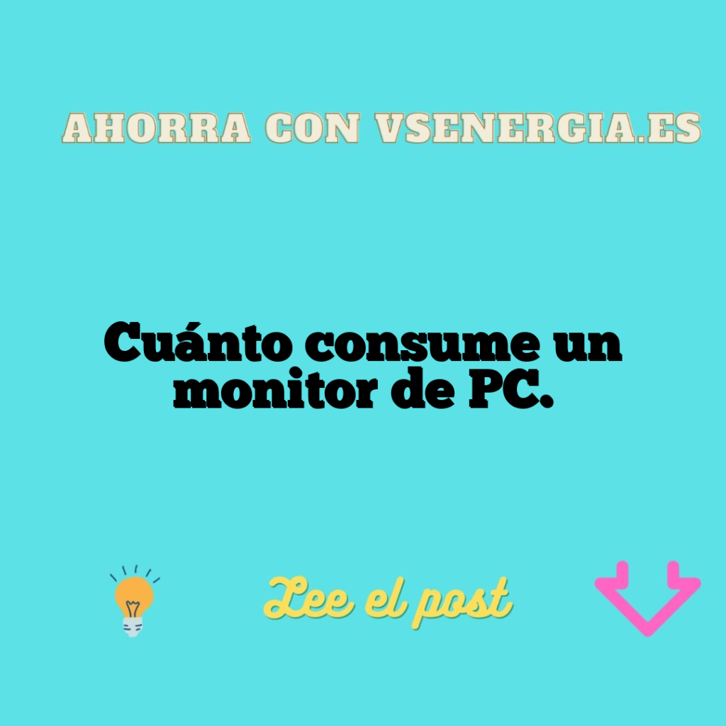 Cuánto consume un monitor de PC.