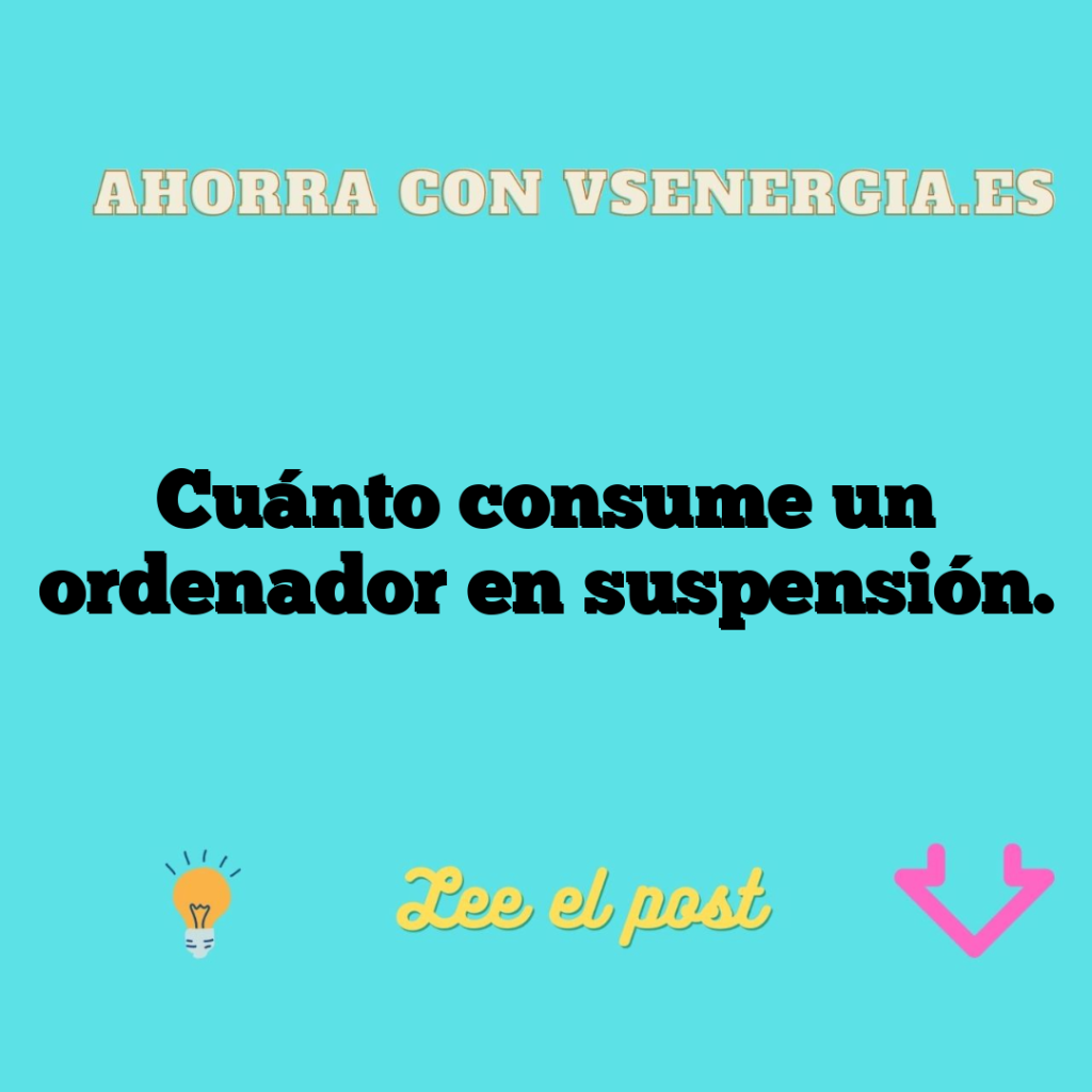 Cuánto consume un ordenador en suspensión.
