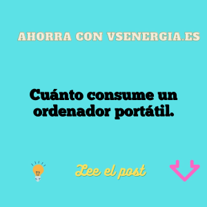 Cuánto consume un ordenador portátil.
